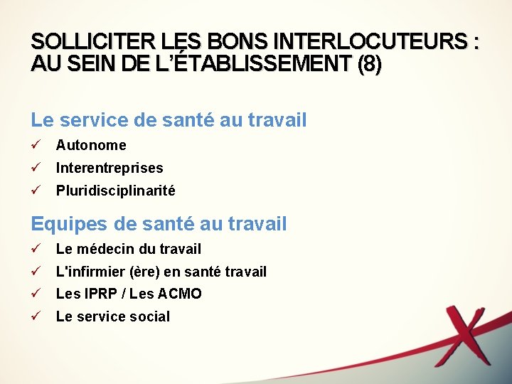 SOLLICITER LES BONS INTERLOCUTEURS : AU SEIN DE L’ÉTABLISSEMENT (8) Le service de santé