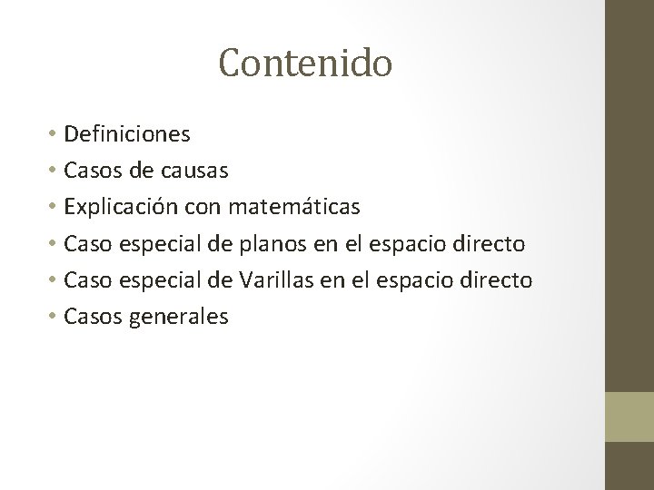 Contenido • Definiciones • Casos de causas • Explicación con matemáticas • Caso especial