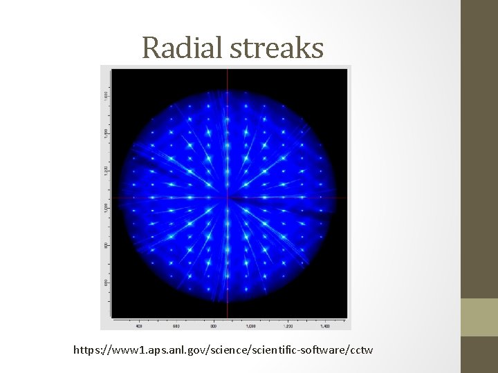 Radial streaks https: //www 1. aps. anl. gov/science/scientific-software/cctw 