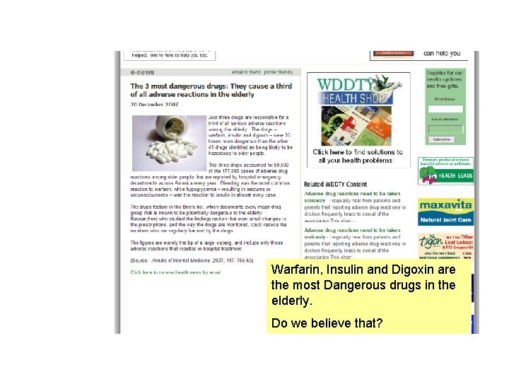 Warfarin, Insulin and Digoxin are the most Dangerous drugs in the elderly. Do we Warfarin, Insulin and Digoxin are the most Dangerous drugs in the elderly. Do we
