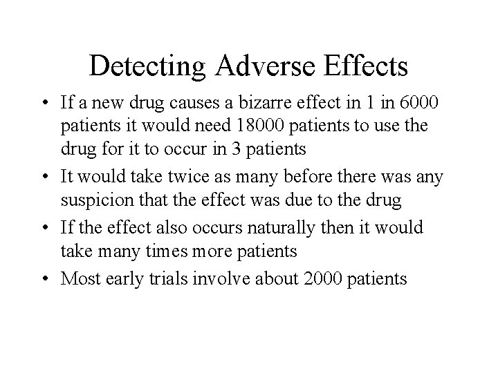 Detecting Adverse Effects • If a new drug causes a bizarre effect in 1 Detecting Adverse Effects • If a new drug causes a bizarre effect in 1
