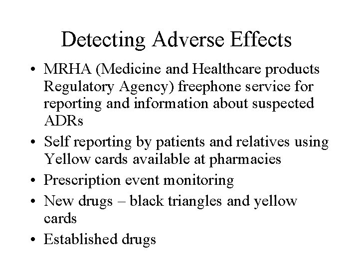 Detecting Adverse Effects • MRHA (Medicine and Healthcare products Regulatory Agency) freephone service for Detecting Adverse Effects • MRHA (Medicine and Healthcare products Regulatory Agency) freephone service for