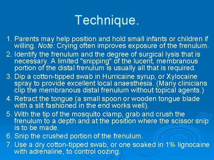 Technique. 1. Parents may help position and hold small infants or children if willing.