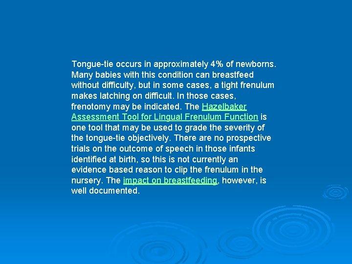 Tongue-tie occurs in approximately 4% of newborns. Many babies with this condition can breastfeed