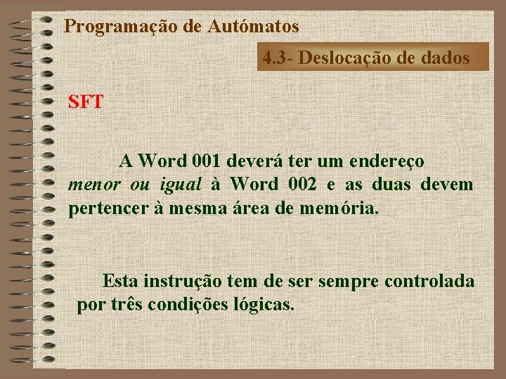 Programação de Autómatos 4. 3 - Deslocação de dados SFT A Word 001 deverá