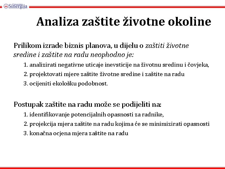 Analiza zaštite životne okoline Prilikom izrade biznis planova, u dijelu o zaštiti životne sredine