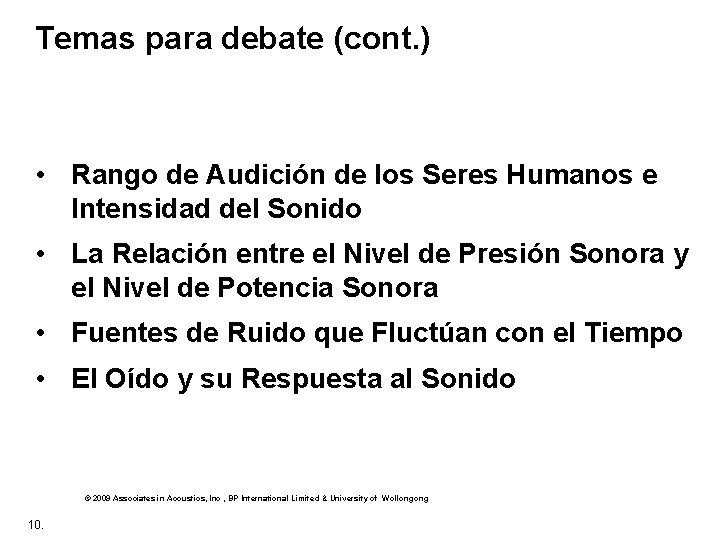 Temas para debate (cont. ) • Rango de Audición de los Seres Humanos e