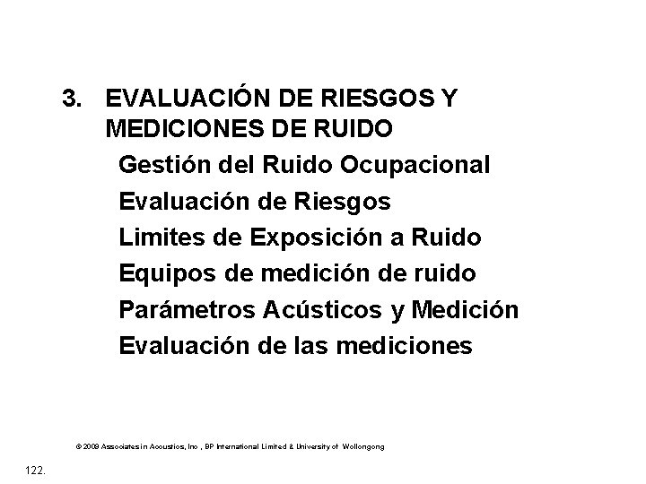 3. EVALUACIÓN DE RIESGOS Y MEDICIONES DE RUIDO Gestión del Ruido Ocupacional Evaluación de