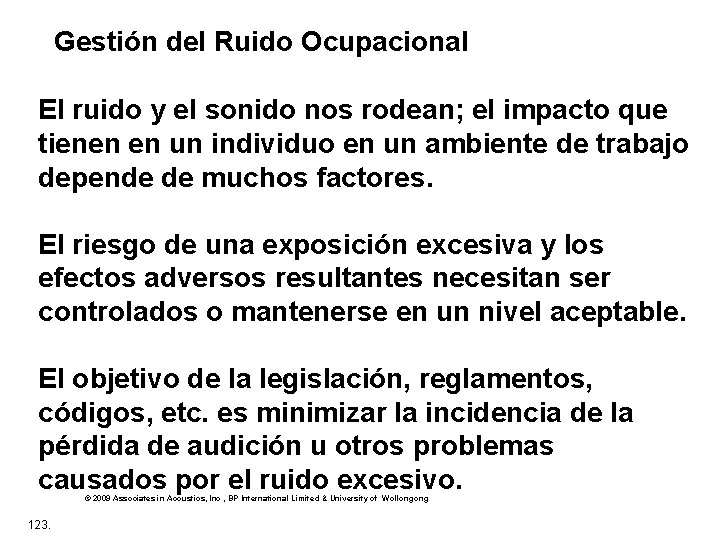 Gestión del Ruido Ocupacional El ruido y el sonido nos rodean; el impacto que