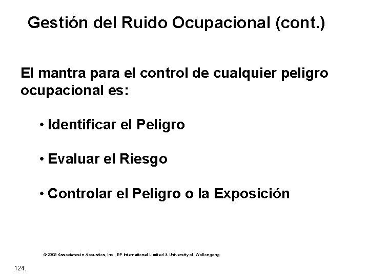 Gestión del Ruido Ocupacional (cont. ) El mantra para el control de cualquier peligro