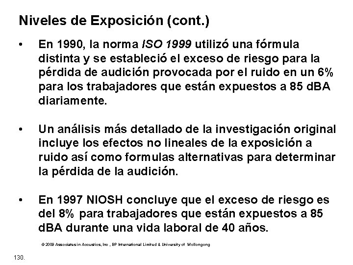 Niveles de Exposición (cont. ) • En 1990, la norma ISO 1999 utilizó una