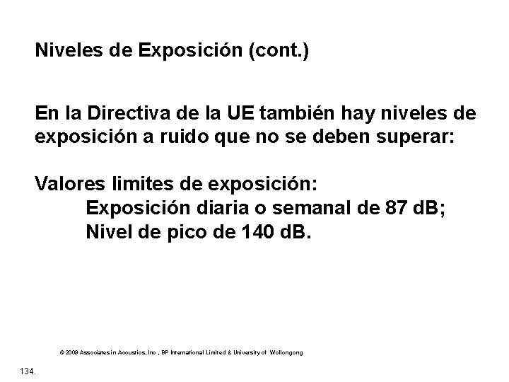 Niveles de Exposición (cont. ) En la Directiva de la UE también hay niveles