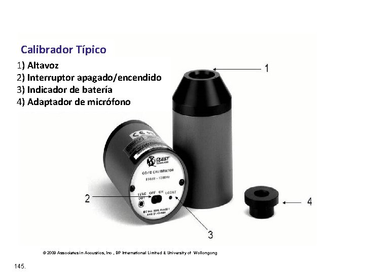 Calibrador Típico 1) Altavoz 2) Interruptor apagado/encendido 3) Indicador de batería 4) Adaptador de