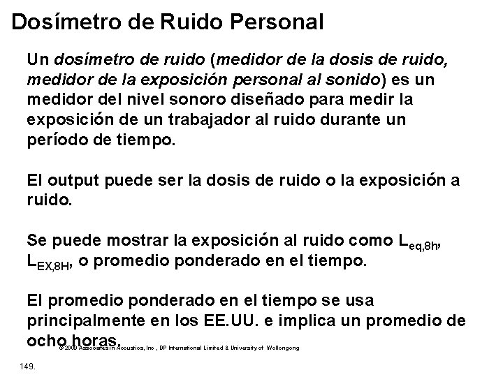 Dosímetro de Ruido Personal Un dosímetro de ruido (medidor de la dosis de ruido,