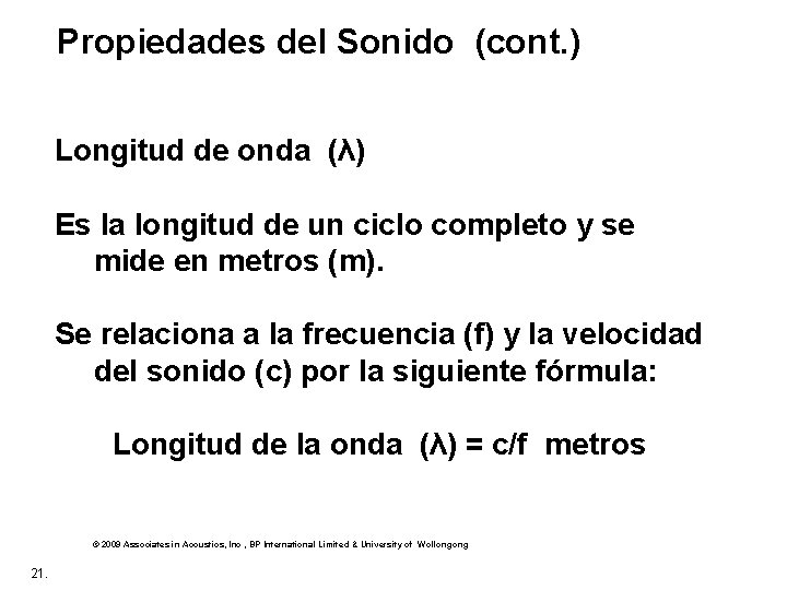 Propiedades del Sonido (cont. ) Longitud de onda (λ) Es la longitud de un