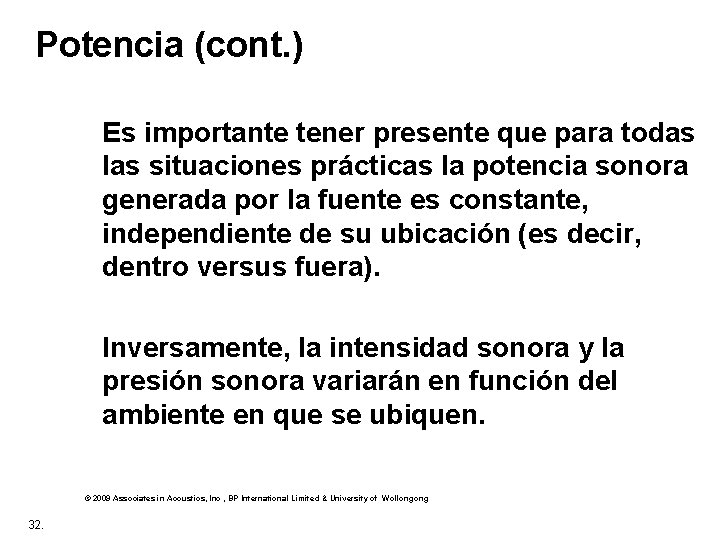 Potencia (cont. ) Es importante tener presente que para todas las situaciones prácticas la