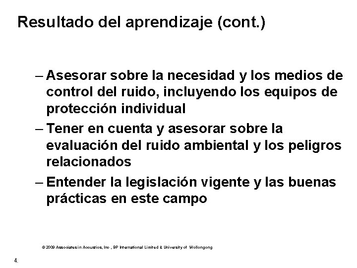 Resultado del aprendizaje (cont. ) – Asesorar sobre la necesidad y los medios de