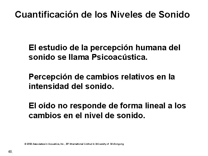 Cuantificación de los Niveles de Sonido El estudio de la percepción humana del sonido