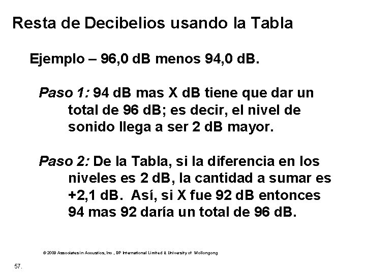 Resta de Decibelios usando la Tabla Ejemplo – 96, 0 d. B menos 94,