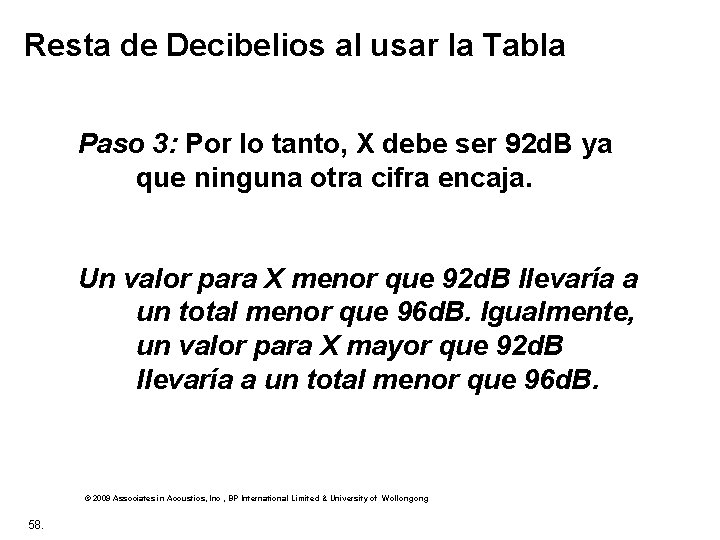 Resta de Decibelios al usar la Tabla Paso 3: Por lo tanto, X debe