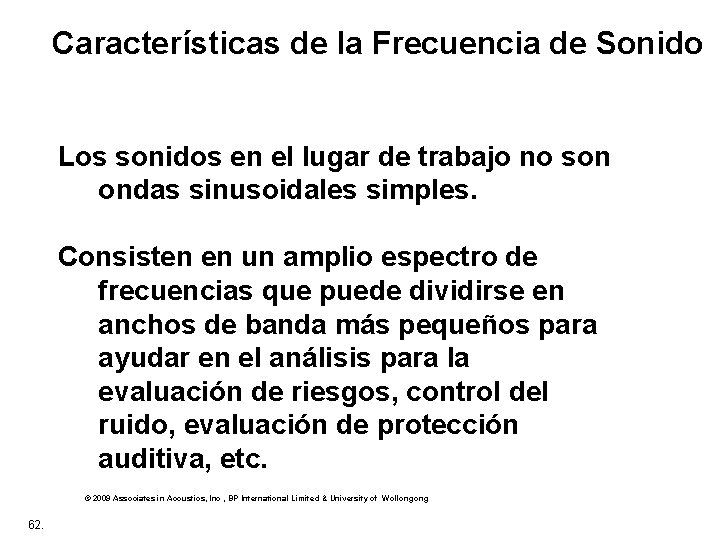 Características de la Frecuencia de Sonido Los sonidos en el lugar de trabajo no
