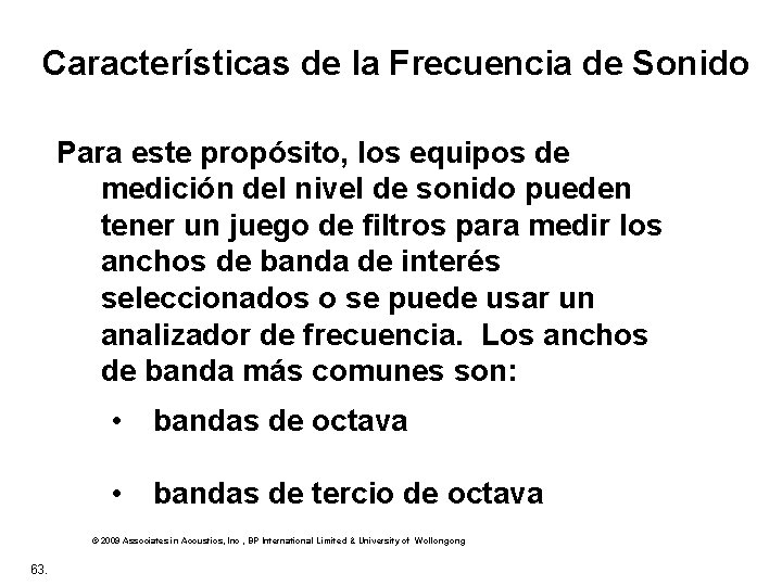  Características de la Frecuencia de Sonido Para este propósito, los equipos de medición
