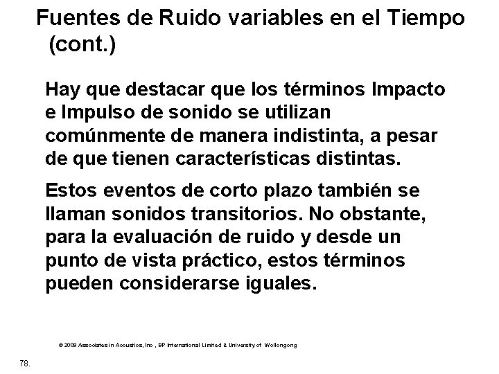 Fuentes de Ruido variables en el Tiempo (cont. ) Hay que destacar que los