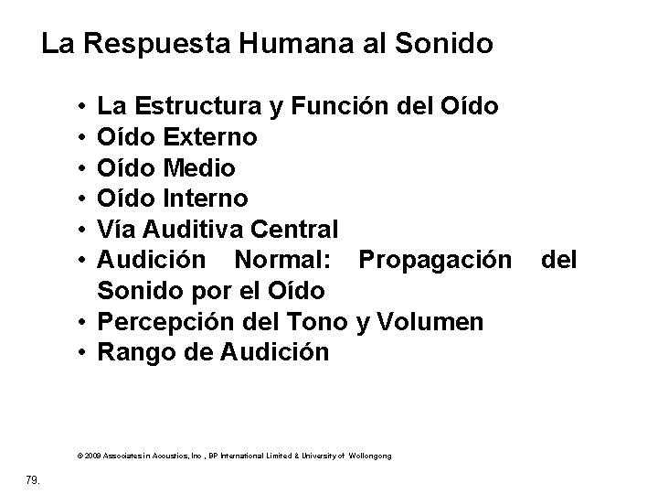 La Respuesta Humana al Sonido • • • La Estructura y Función del Oído