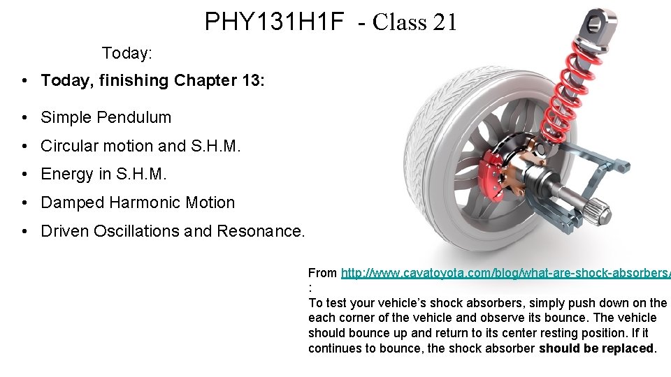 PHY 131 H 1 F - Class 21 Today: • Today, finishing Chapter 13: