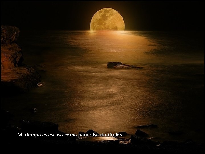 Mi tiempo es escaso como para discutir títulos. Mi tiempo es escaso como para discutir títulos.