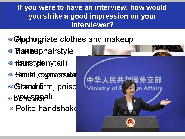 If you were to have an interview, how would you strike a good impression