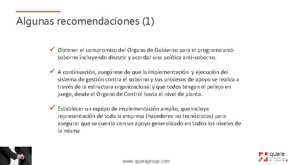 Algunas recomendaciones (1) ü Obtener el compromiso del Organo de Gobierno para el programa