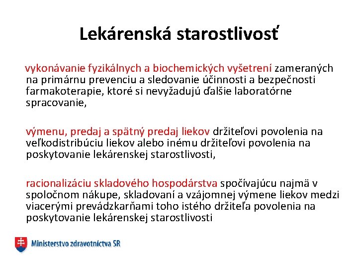 Lekárenská starostlivosť vykonávanie fyzikálnych a biochemických vyšetrení zameraných na primárnu prevenciu a sledovanie účinnosti