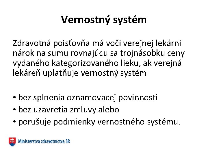 Vernostný systém Zdravotná poisťovňa má voči verejnej lekárni nárok na sumu rovnajúcu sa trojnásobku