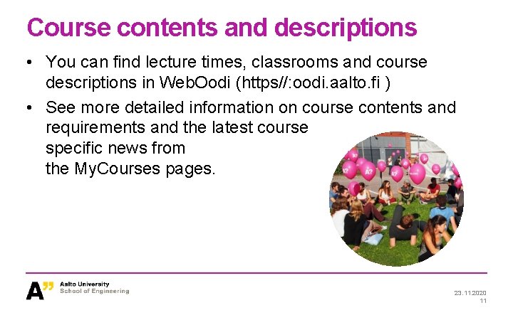 Course contents and descriptions • You can find lecture times, classrooms and course descriptions