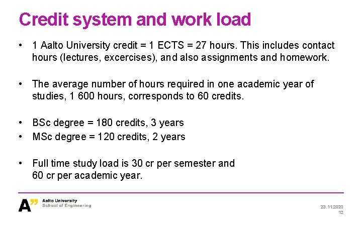 Credit system and work load • 1 Aalto University credit = 1 ECTS =