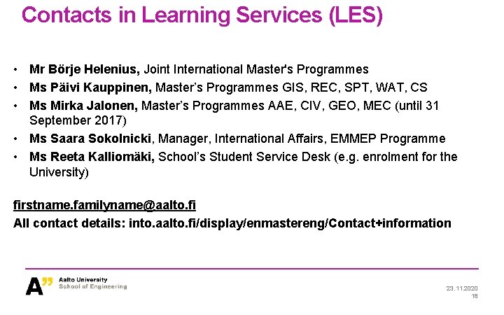 Contacts in Learning Services (LES) • Mr Börje Helenius, Joint International Master's Programmes •