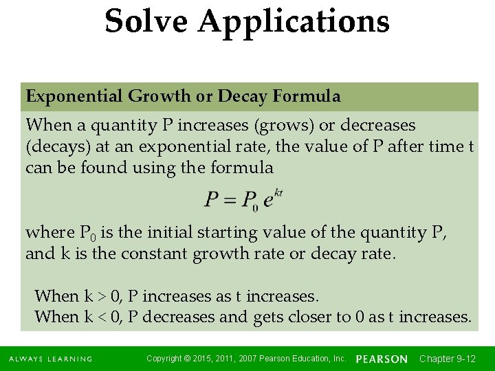 Solve Applications Exponential Growth or Decay Formula When a quantity P increases (grows) or