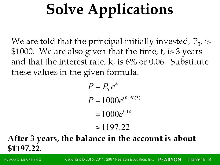 Solve Applications We are told that the principal initially invested, P 0, is $1000.