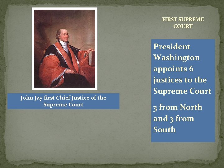 FIRST SUPREME COURT John Jay first Chief Justice of the Supreme Court President Washington