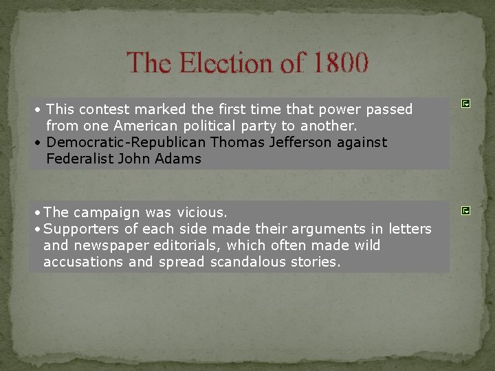 The Election of 1800 • This contest marked the first time that power passed