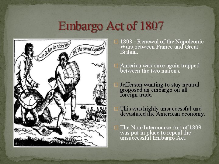 Embargo Act of 1807 � 1803 - Renewal of the Napoleonic Wars between France