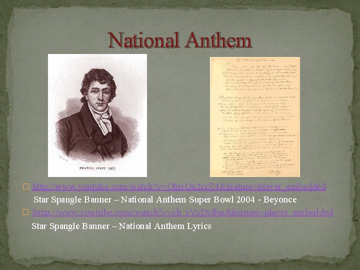 National Anthem � http: //www. youtube. com/watch? v=Ohrr. Gu 2 rc. Z 4&feature=player_embedded Star