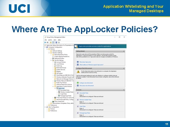 Application Whitelisting and Your Managed Desktops Where Are The App. Locker Policies? 11 