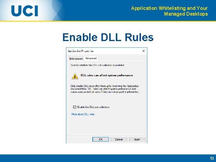 Application Whitelisting and Your Managed Desktops Enable DLL Rules 13 