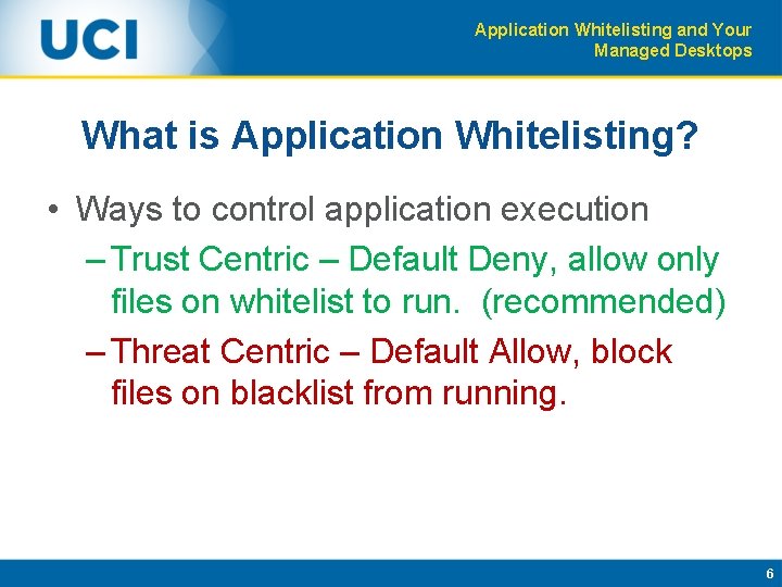 Application Whitelisting and Your Managed Desktops What is Application Whitelisting? • Ways to control