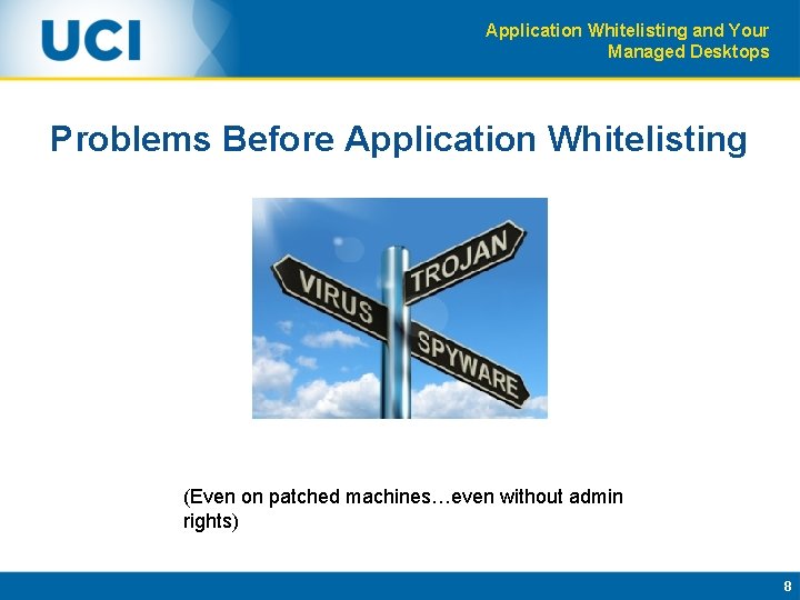 Application Whitelisting and Your Managed Desktops Problems Before Application Whitelisting (Even on patched machines…even