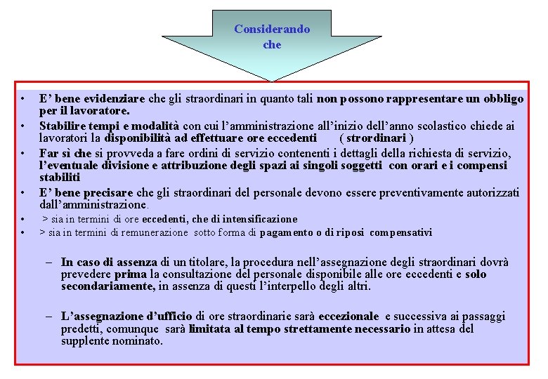 Considerando che • • • E’ bene evidenziare che gli straordinari in quanto tali