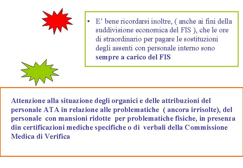 • E’ bene ricordarsi inoltre, ( anche ai fini della suddivisione economica del • E’ bene ricordarsi inoltre, ( anche ai fini della suddivisione economica del