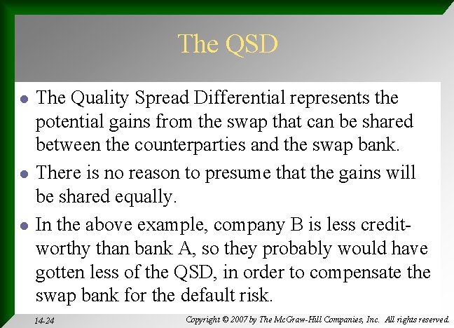 The QSD l l l The Quality Spread Differential represents the potential gains from